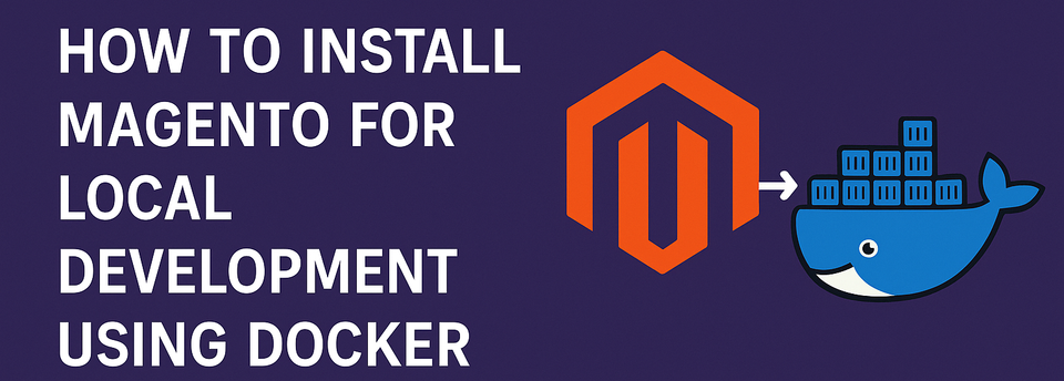 How to Install Magento For Local Development Using Docker